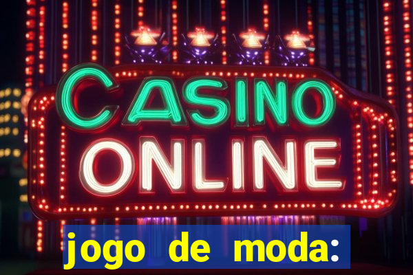 jogo de moda: maquiagem vestir