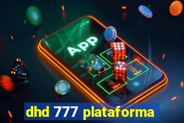 dhd 777 plataforma