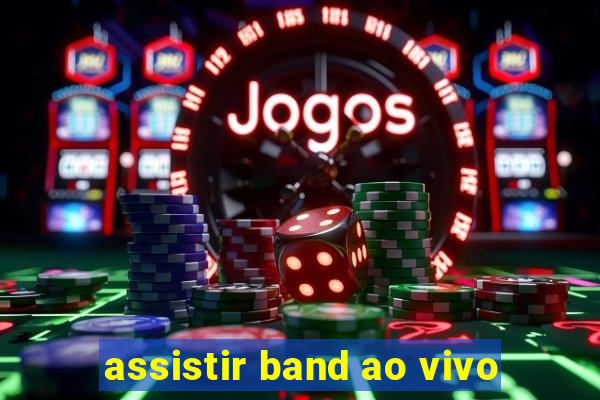 assistir band ao vivo