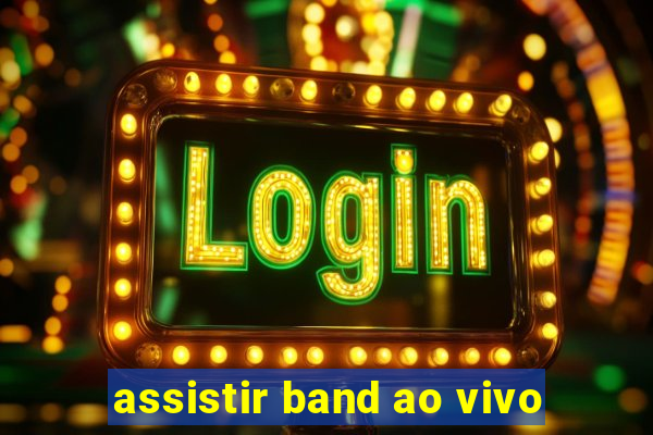 assistir band ao vivo