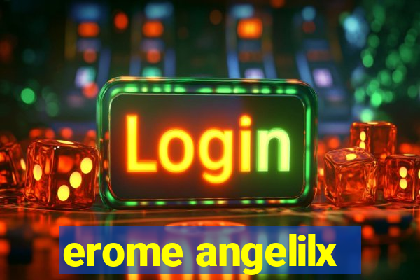 erome angelilx