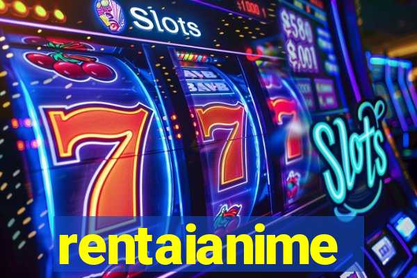 rentaianime