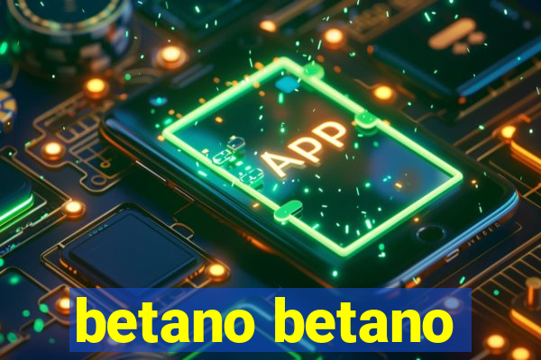 betano betano