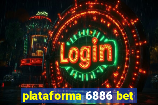 plataforma 6886 bet