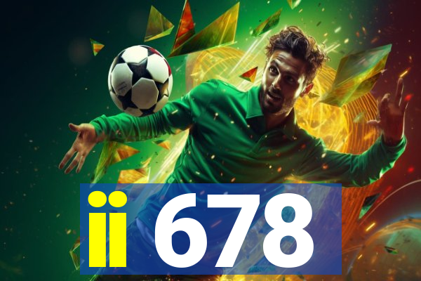 ii 678