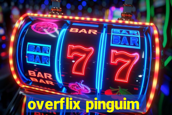 overflix pinguim
