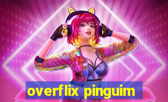 overflix pinguim