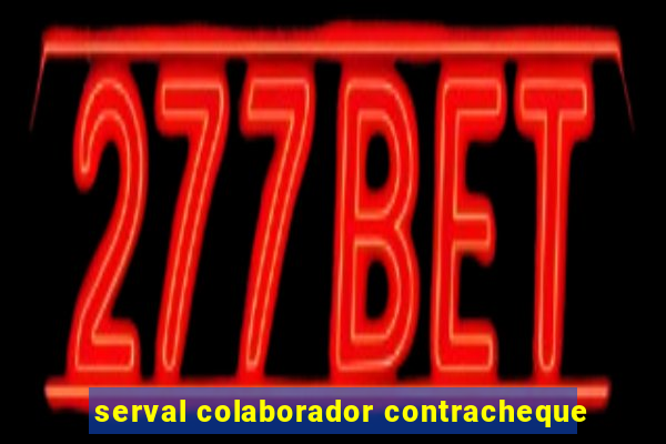 serval colaborador contracheque