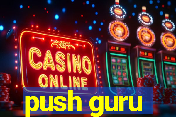 push guru