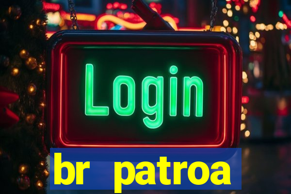 br patroa plataforma jogo online
