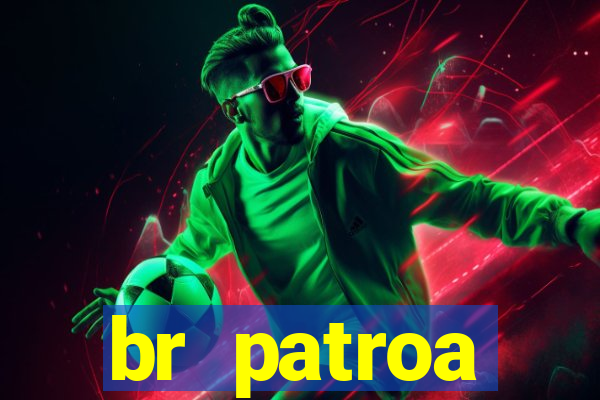br patroa plataforma jogo online