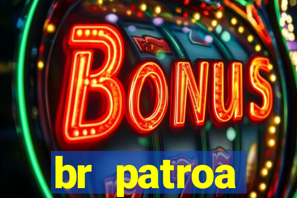 br patroa plataforma jogo online
