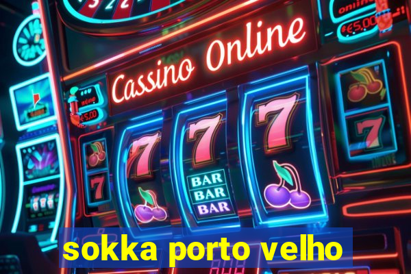 sokka porto velho