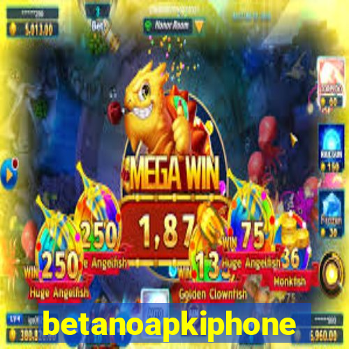 betanoapkiphone