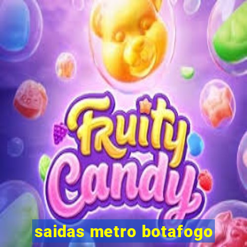 saidas metro botafogo