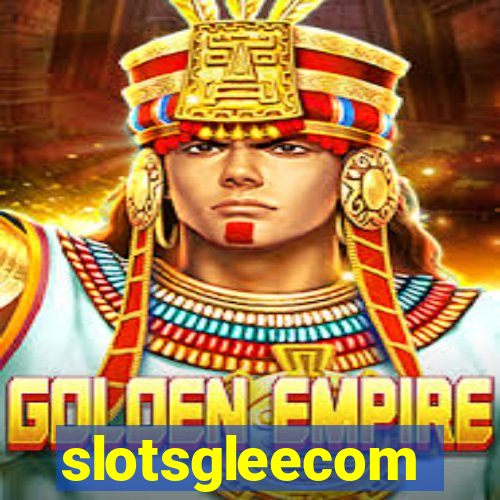 slotsgleecom