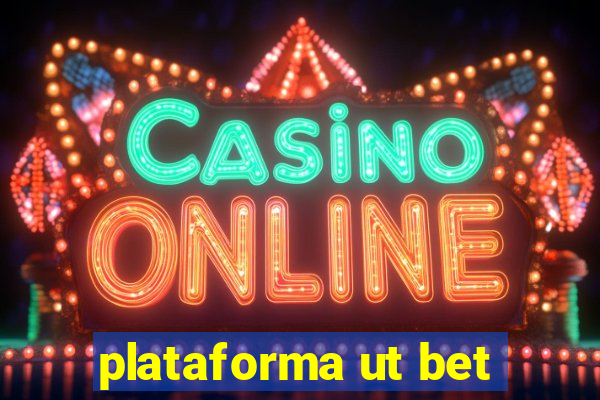 plataforma ut bet