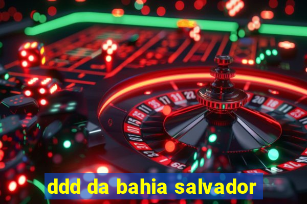 ddd da bahia salvador