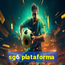 sg6 plataforma