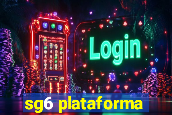 sg6 plataforma