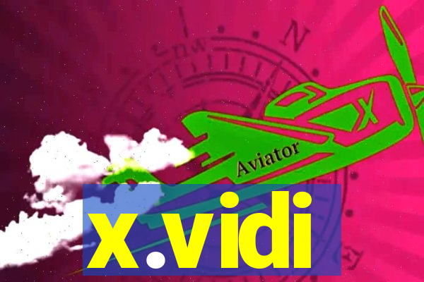 x.vidi