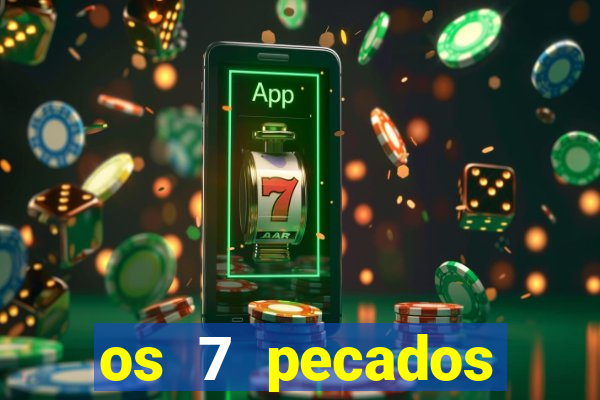 os 7 pecados capitais filme