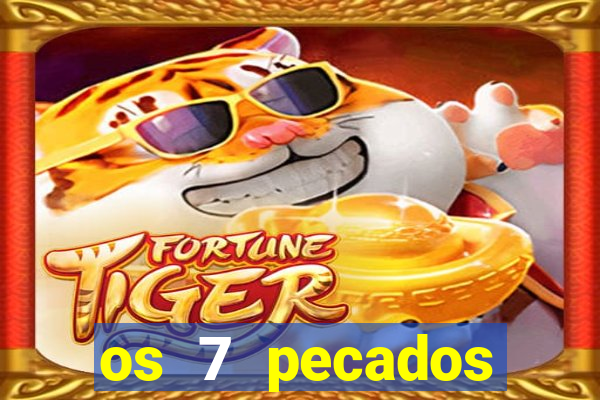 os 7 pecados capitais filme