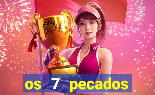os 7 pecados capitais filme