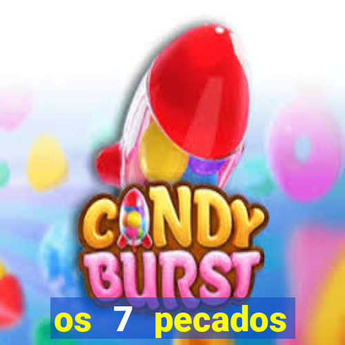 os 7 pecados capitais filme