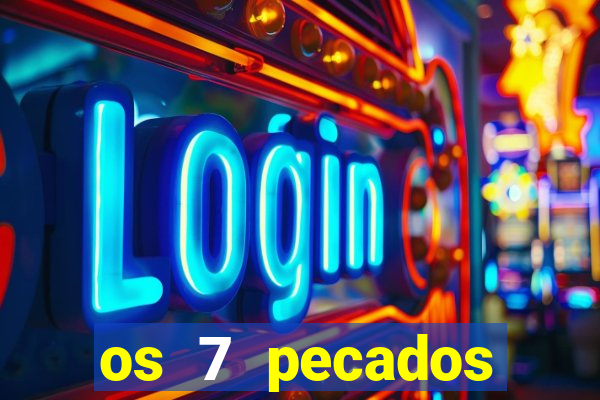 os 7 pecados capitais filme