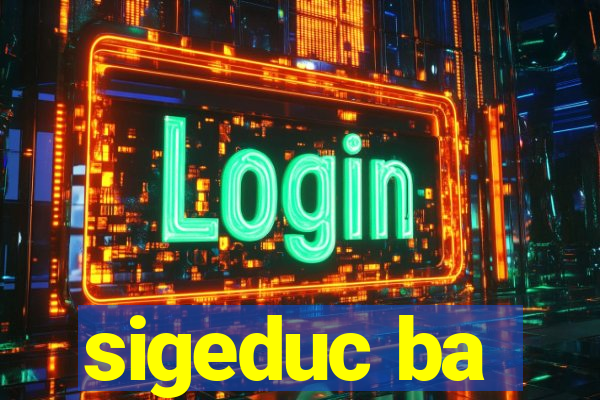 sigeduc ba