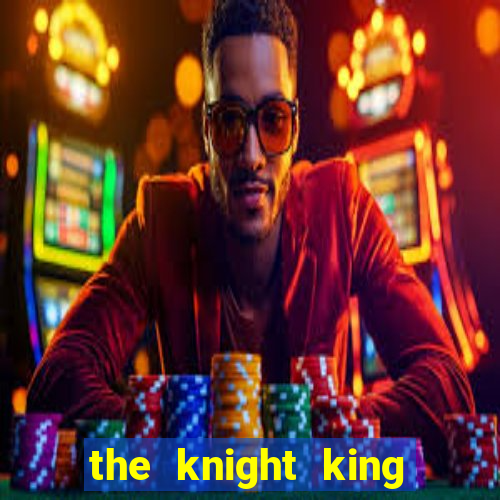 the knight king who returned with a god mangadex