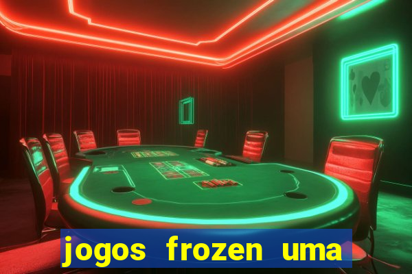 jogos frozen uma aventura congelante problema em dobro