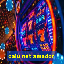 caiu net amador