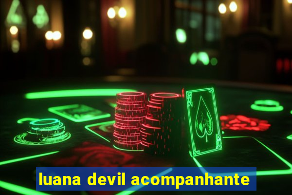 luana devil acompanhante