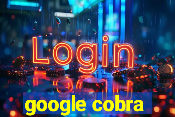 google cobra