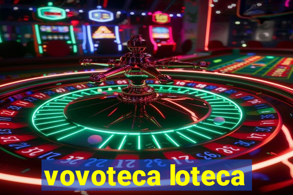vovoteca loteca