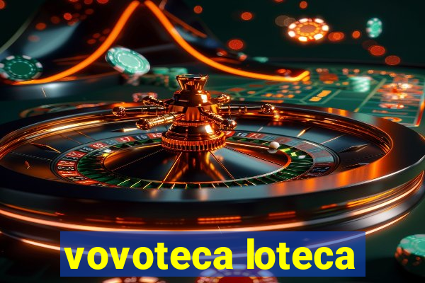vovoteca loteca