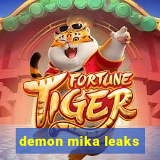 demon mika leaks