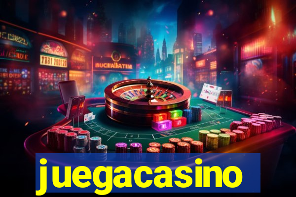 juegacasino