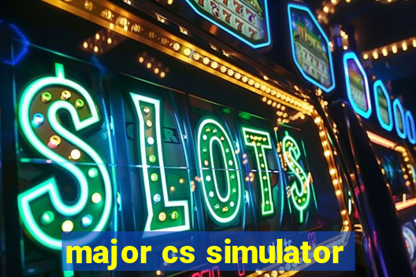 major cs simulator