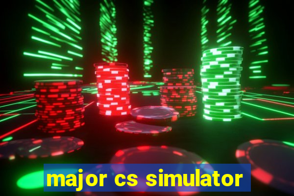 major cs simulator