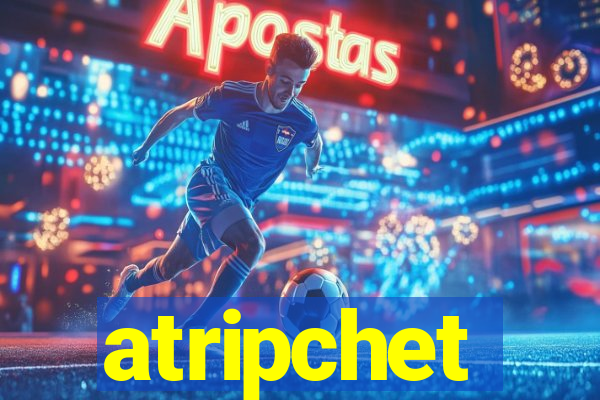 atripchet