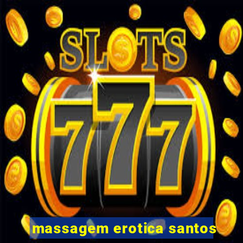 massagem erotica santos