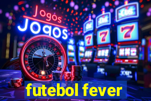 futebol fever