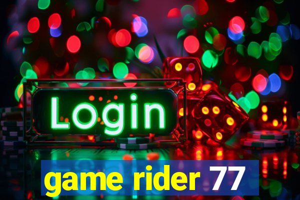 game rider 77