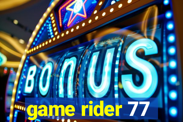 game rider 77