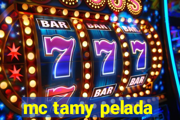 mc tamy pelada