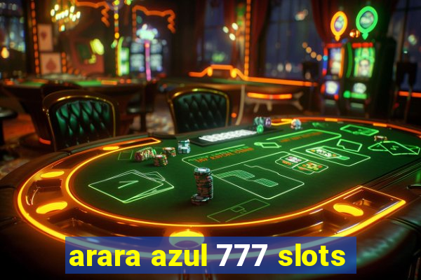 arara azul 777 slots