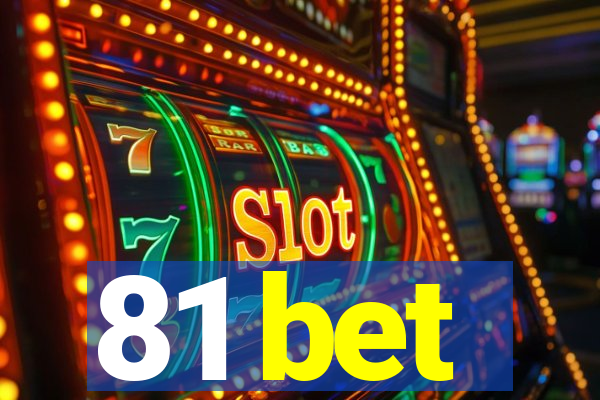 81 bet